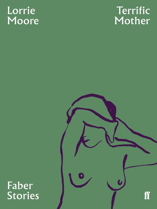 Title details for Terrific Mother by Lorrie Moore - Available